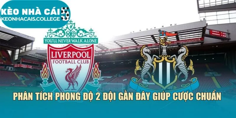 Phân tích phong độ 2 đội gần đây giúp cược chuẩn